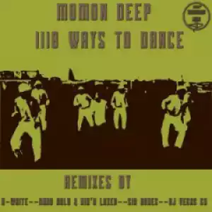 Momon Deep - 1118 Ways To Dance (Sir Bonez Surmmoned Remix)